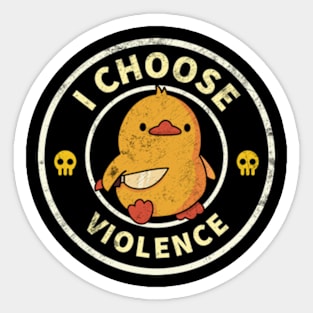 Funny  I Choose Violence Duck Sticker